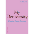 My Deniversity: Knowing Denise Levertov