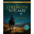 The Strength to Carry: Faith for the Life You Didn't Choose: An Advent Bible Study on Mary