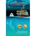 Avoid Fiscal & Economic Disaster: With Ethics, Economics and Excellence