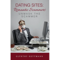 Dating Sites, Romantic Scammers: Unmask the Scammer
