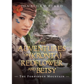 The Adventures of (Kronta) Redflower and Betsy: The Forbidden Mountain