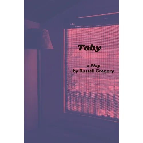 Toby: A Play