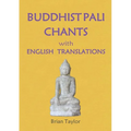 BUDDHIST PALI CHANTS with ENGLISH TRANSLATIONS