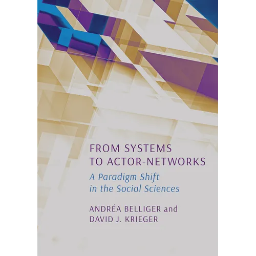 From Systems to Actor-Networks: A Paradigm Shift in the Social Sciences