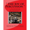 The Joy of Percussion: "An Overview of Percussion Instruments"