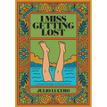 I Miss Getting Lost