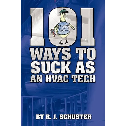 101 Ways To Suck As An HVAC Technician