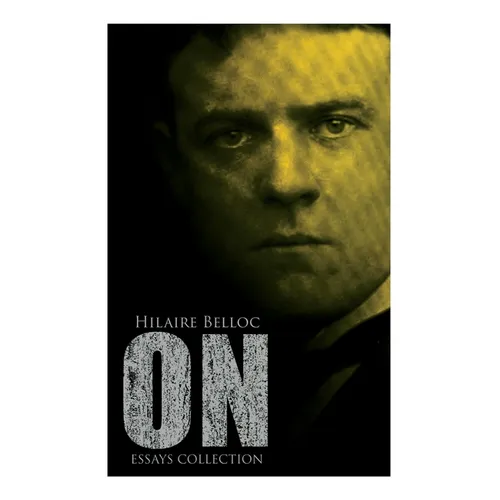 On (Essays Collection): On Nothing and Kindred Subjects, On Everything, On Anything, On Something, On