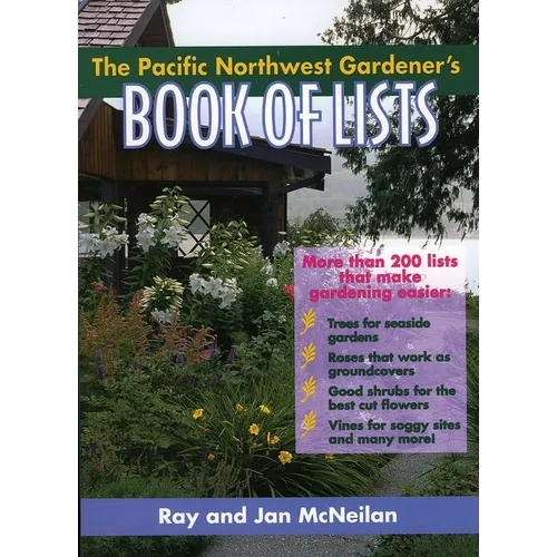 The Pacific Northwest Gardener's Book of Lists