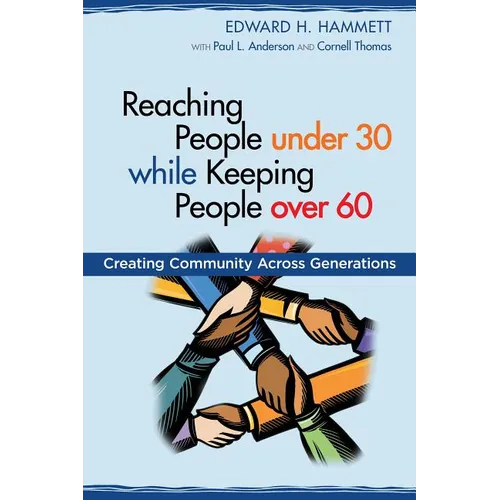 Reaching People under 30 while Keeping People over 60: Creating Community Across Generations