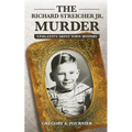 The Richard Streicher Jr. Murder: Ypsilanti's Depot Town Mystery