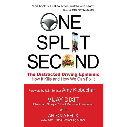 One Split Second: The Distracted Driving Epidemic - How it Kills and How We Can Fix It