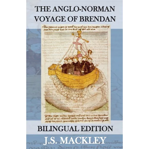 The Anglo-Norman Voyage of St Brendan: Bilingual Edition