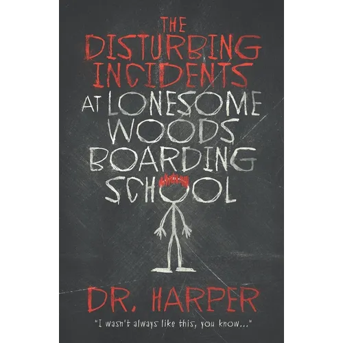 The Disturbing Incidents at Lonesome Woods Boarding School