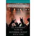 So, You Want To Be An Internal Audit Rock Star?: Leadership Competencies to Help You Thrive