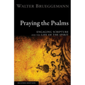 Praying the Psalms, Second Edition: Engaging Scripture and the Life of the Spirit