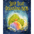 Sleep Tight, Disgusting Blob