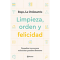 Limpieza, Orden Y Felicidad: Pequeños Trucos Para Solucionar Grandes Desastres