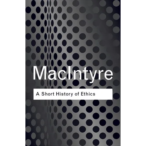 A Short History of Ethics: A History of Moral Philosophy from the Homeric Age to the 20th Century