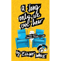 A Song Only We Can Hear: A novel about cancer, music & love
