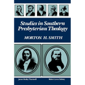 Studies in Southern Presbyterian Theology