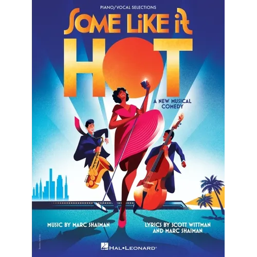 Some Like It Hot: Vocal Selections from the New Musical Comedy