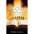 The Life & Times of Eddie Lewis: One Man's Fight Against A Corporation