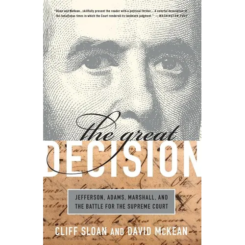 The Great Decision: Jefferson, Adams, Marshall, and the Battle for the Supreme Court