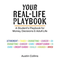 Your Real-Life Playbook: A Student's Playbook for Money, Decisions & Adult Life