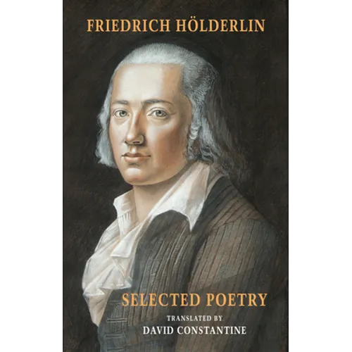 Selected Poetry: [including Hölderlin's Sophocles]