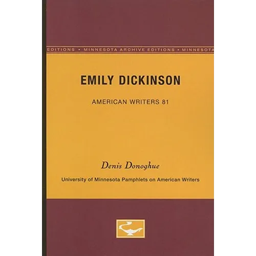 Emily Dickinson - American Writers 81: University of Minnesota Pamphlets on American Writers