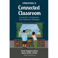 Creating A Connected Classroom: Connection, Compassion & Classroom Strategies