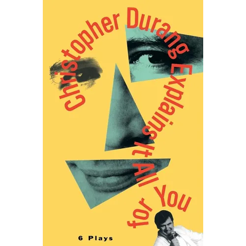 Christopher Durang Explains It All for You: 6 Plays