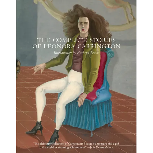 The Complete Stories of Leonora Carrington