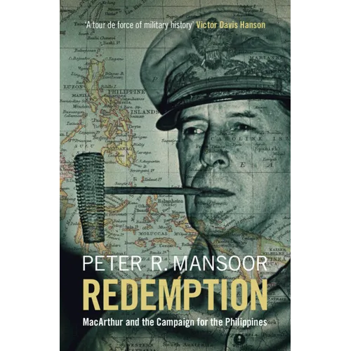 Redemption: MacArthur and the Campaign for the Philippines