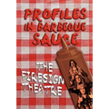 PROFILES IN BARBEQUE SAUCE The Psychedelic Firesign Theatre On Stage - 1967-1972