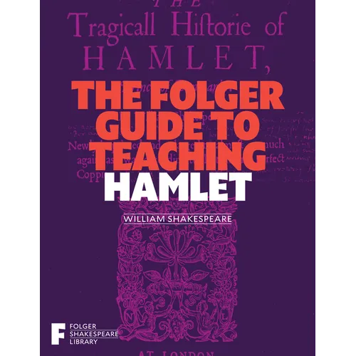 The Folger Guide to Teaching Hamlet