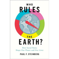 Who Rules the Earth?: How Social Rules Shape Our Planet and Our Lives