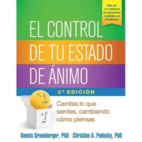 El Control de Tu Estado de Ánimo: Cambia Lo Que Sientes, Cambiando Cómo Piensas