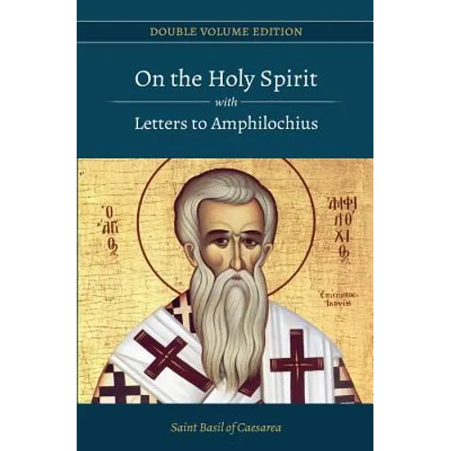 On the Holy Spirit with Letters to Amphilochius