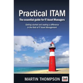Practical ITAM: The essential guide for IT Asset Managers: Getting started and making a difference in the field of IT Asset Management