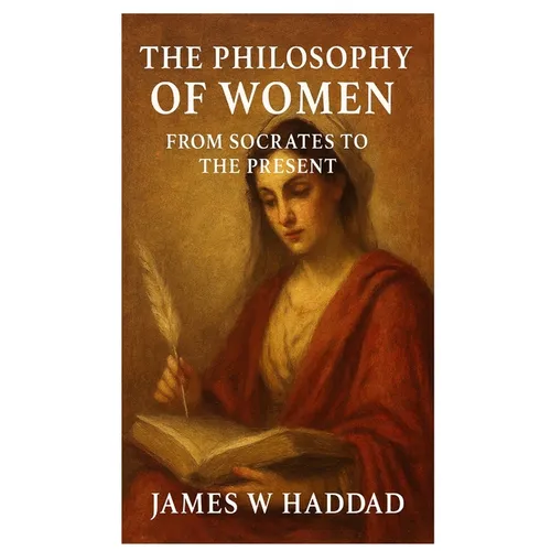 The Philosophy of Women From Socrates to the Present