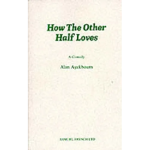 How the Other Half Loves - A Comedy