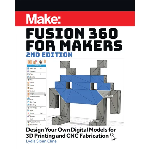 Fusion 360 for Makers: Design Your Own Digital Models for 3D Printing and CNC Fabrication