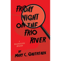 Friday Night on the Frio River: A Booksellers Mystery