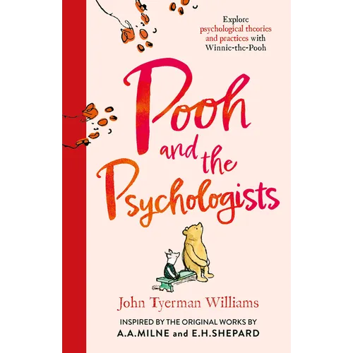 Pooh and the Psychologists: Explore Psychological Theories and Practices with Winnie-The-Pooh