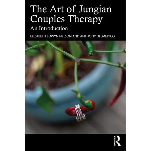 The Art of Jungian Couples Therapy: An Introduction
