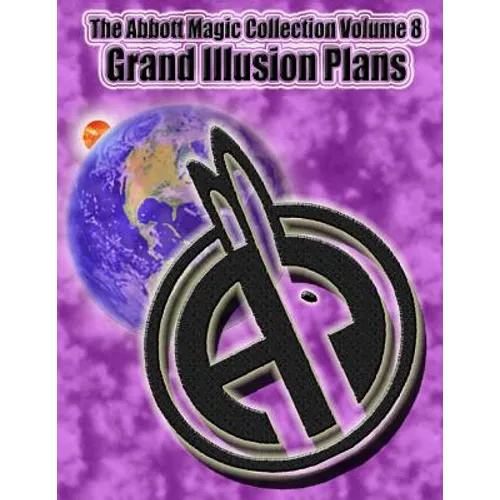The Abbott Magic Collection Volume 8: Grand Illusion Plans