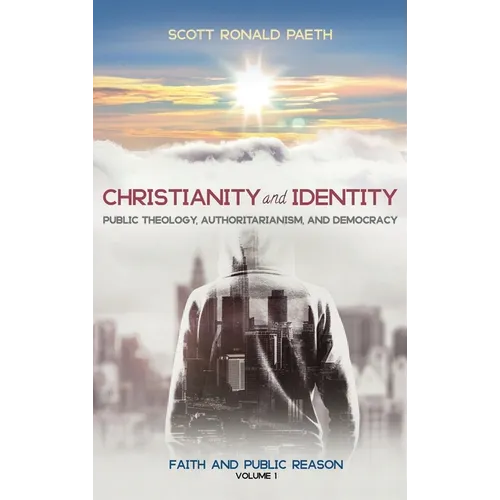 Christianity and Identity: Faith and Public Reason, Volume 1