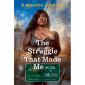 The Struggle That Made Me